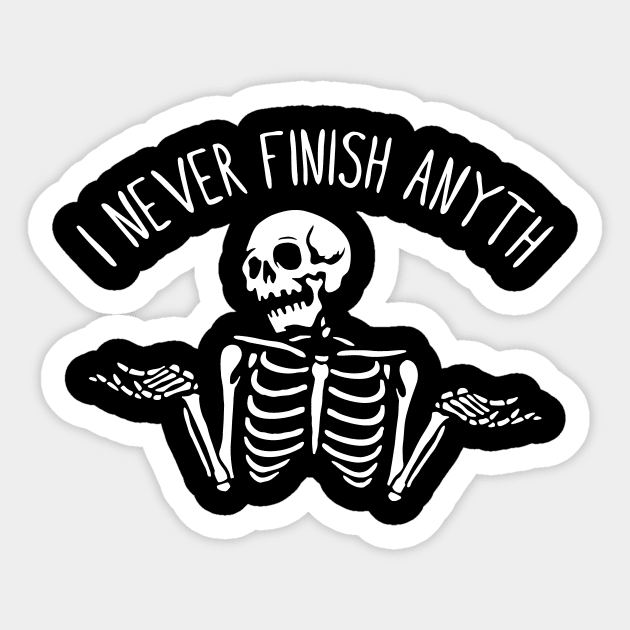 i never finish Anyth Sticker by restaurantmar